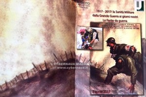 ''1917-2017: la Sanità Militare dalla Grande Guerra ai giorni nostri. Le ferite da guerra''